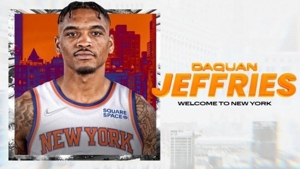 Scotto: Knicks đồng ý ký hợp đồng chuyển tiếp Da'Kan Jeffries với thời hạn 10 ngày