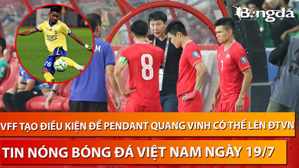 Tin nóng BĐVN 19/7: Jason Pendant Quang Vinh có thể lên tuyển Việt Nam