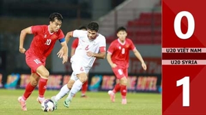 VIDEO bàn thắng U20 Việt Nam vs U20 Syria: 0-1 (Vòng loại U20 châu Á 2025)