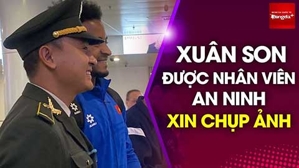 Xuân Son được nhân viên an ninh sân bay Nội Bài “giữ lại” trước khi ra xe